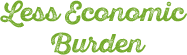 Less Economic Burden